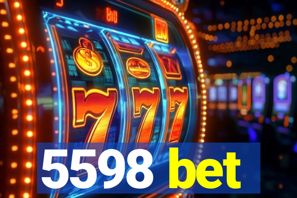 5598 bet
